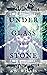 Under Glass And Stone (Byrne House #1)