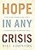 HOPE in Any Crisis: Stop Fear and Release God's Goodness In Uncertain Times