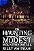 The Haunting of Modest Moun...