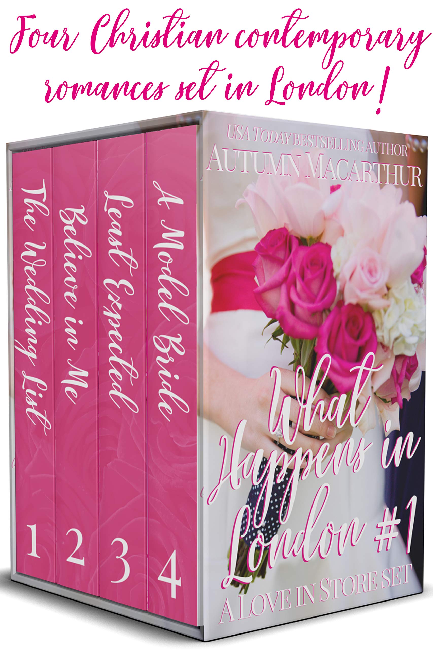 What Happens in London #1: Four sweet faith-filled contemporary romances set in London - reunion, opposites attract, mid-life couple, enemies-to-love! (Love in Store boxed sets)