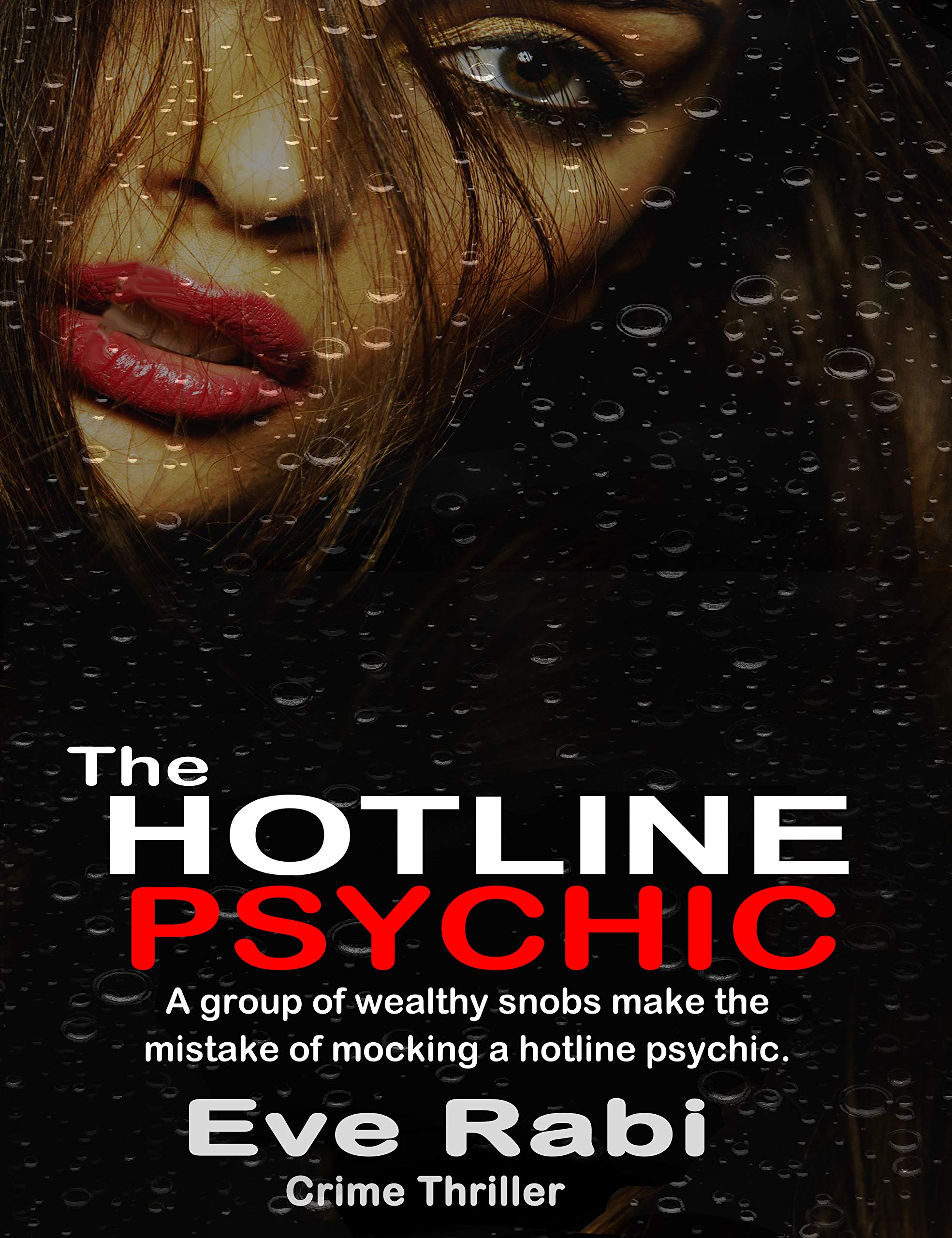 The Hotline Psychic - A group of wealthy snobs make the mistake of mocking a hotline psychic: A scandalous Crime and Suspense thriller - standalone Book (Kindle Edition)
