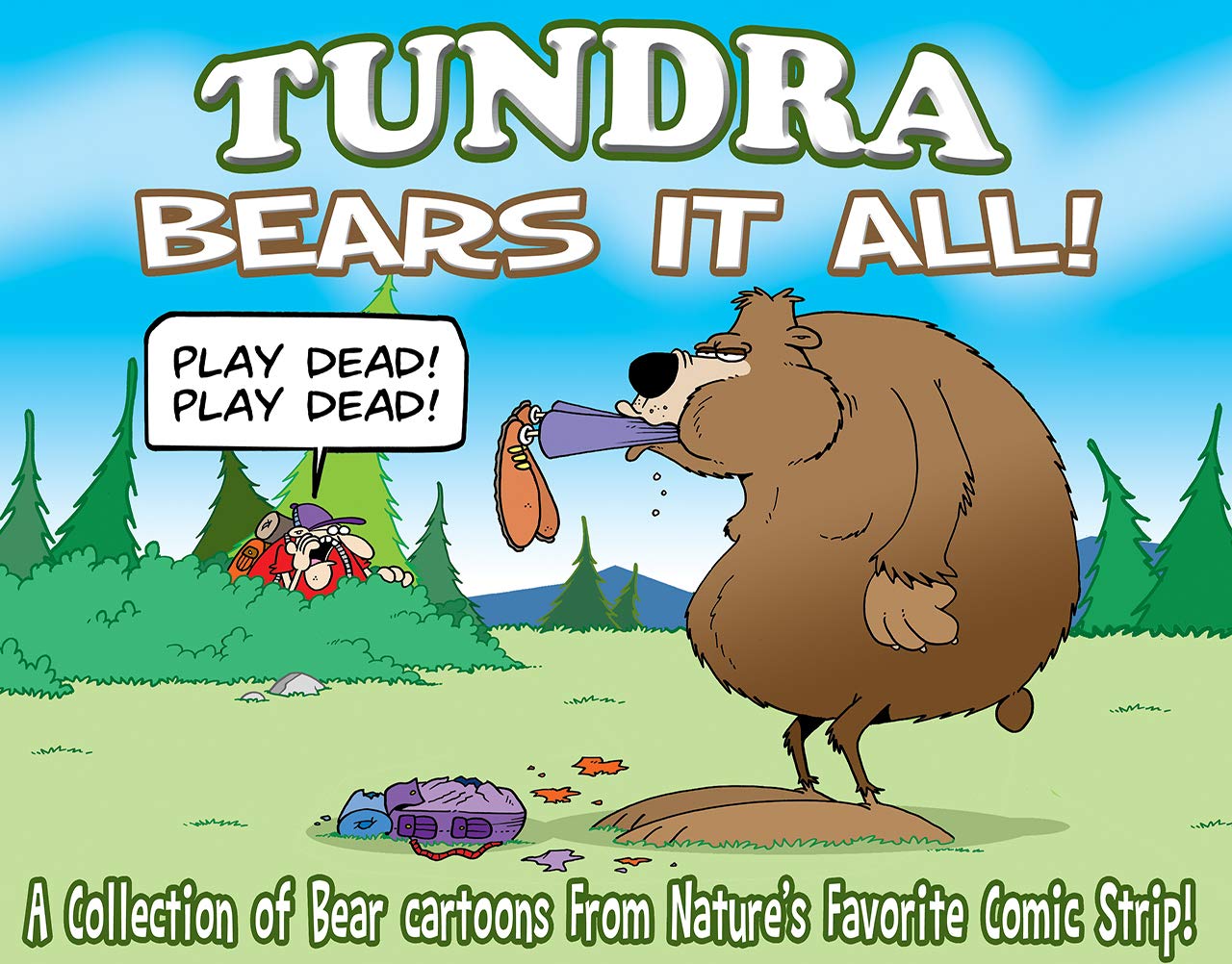 TUNDRA: Bears it All: A Collection of Bear Cartoons from Nature's Favorite Comic Strip! (Kindle Edition)