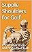 Supple Shoulders for Golf by Christopher Hook