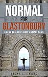 Normal For Glastonbury: Life in England's Most Magical Town Normal For Glastonbury: Life in England's Most Magical Town