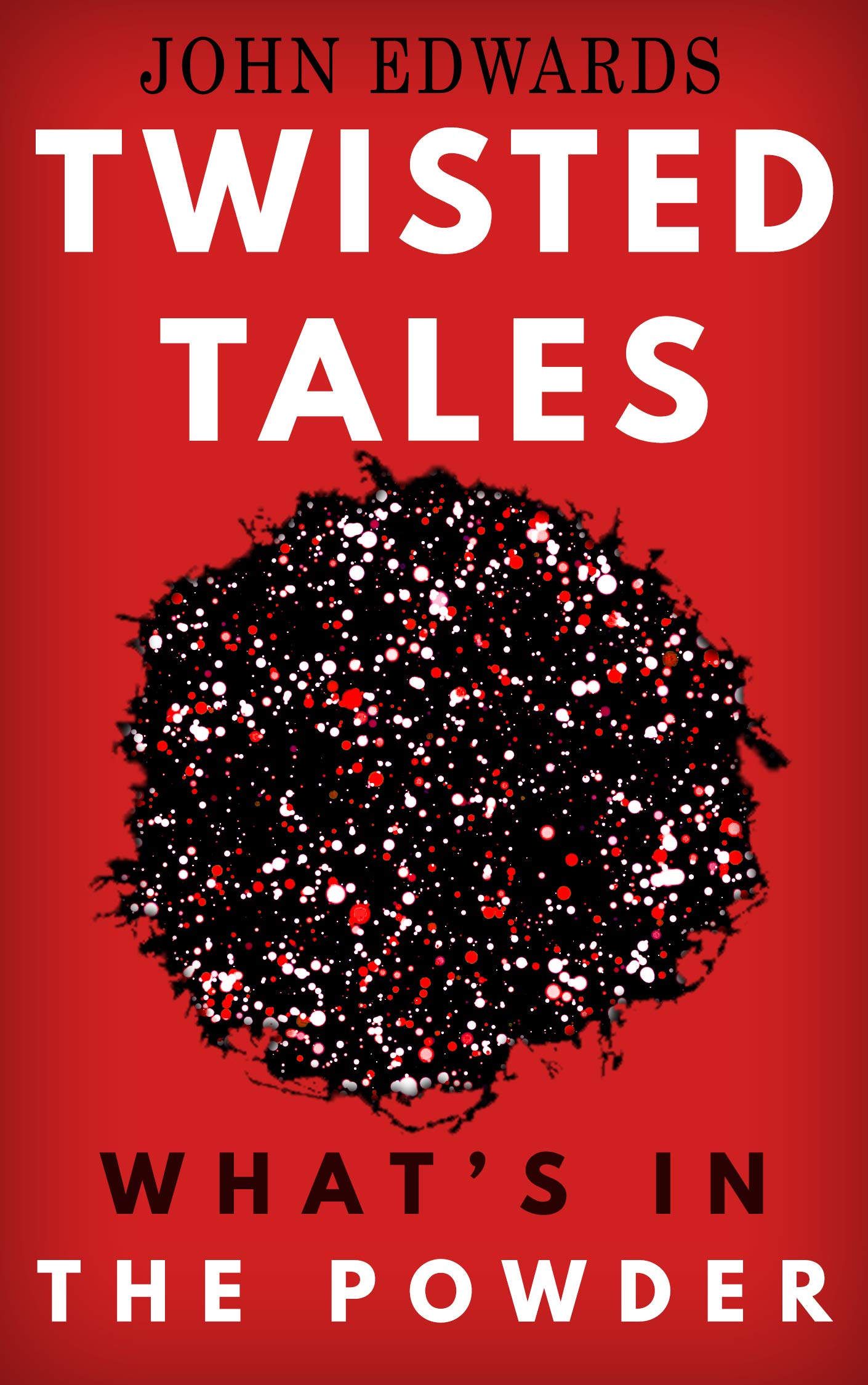 What's In The Powder (Kindle Edition)