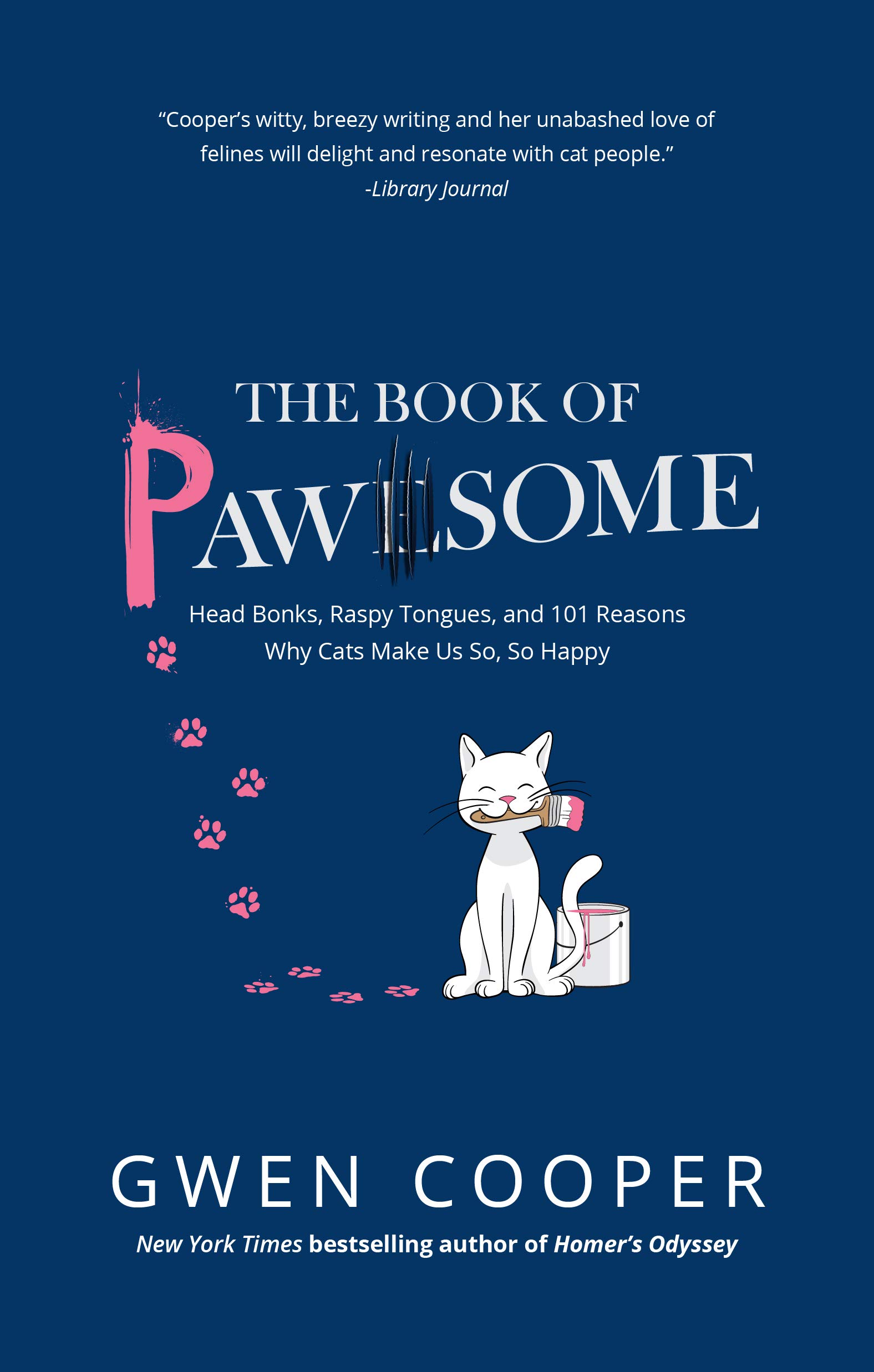 The Book of PAWSOME: Head Bonks, Raspy Tongues, and 101 Reasons Why Cats Make Us So, So Happy (The PAWSOME Series 1)