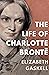 The Life of Charlotte Brontë