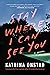 Stay Where I Can See You by Katrina Onstad