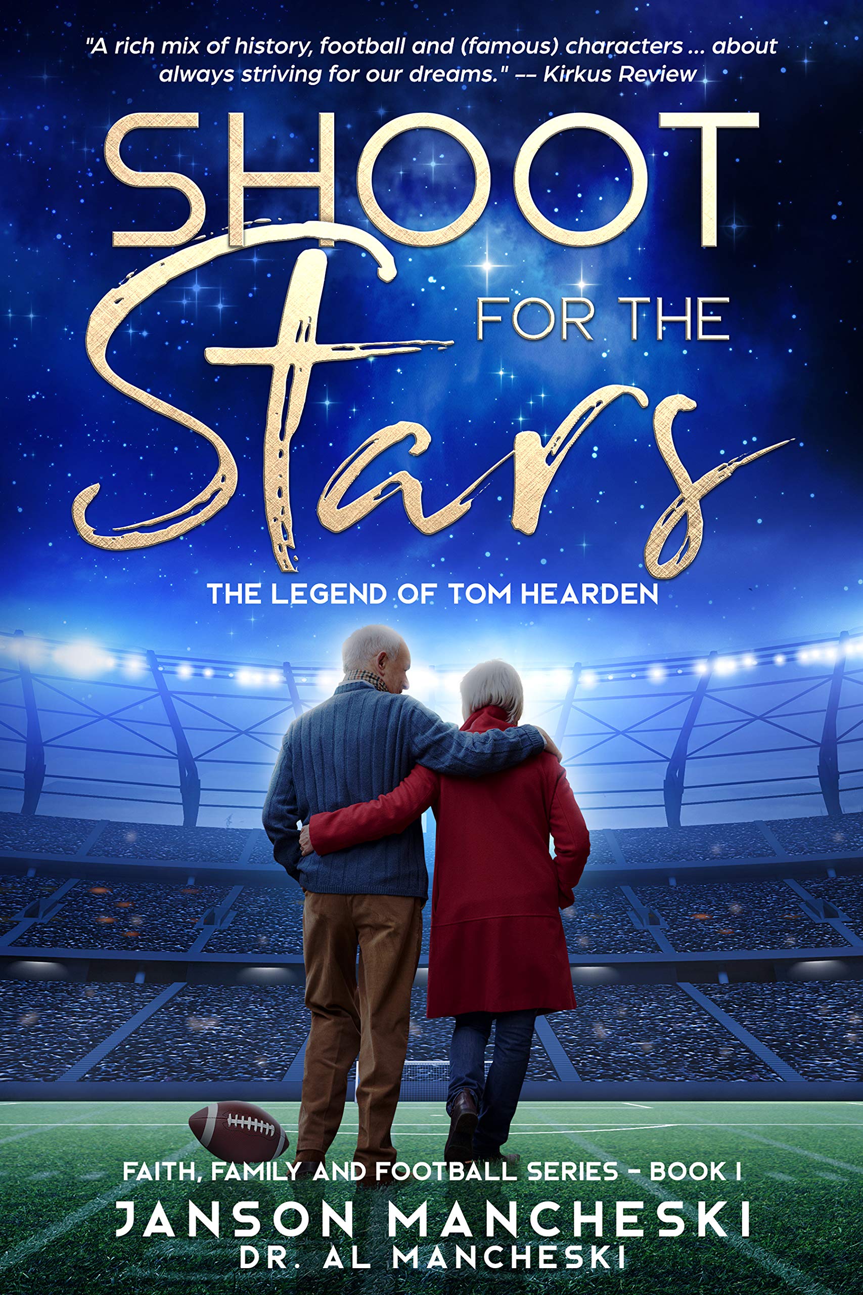 Shoot for the Stars: The Tom Hearden Story (The Faith, Family, and Football Series Book 1)