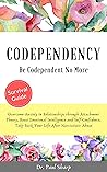 Codependency: Be Codependent No More