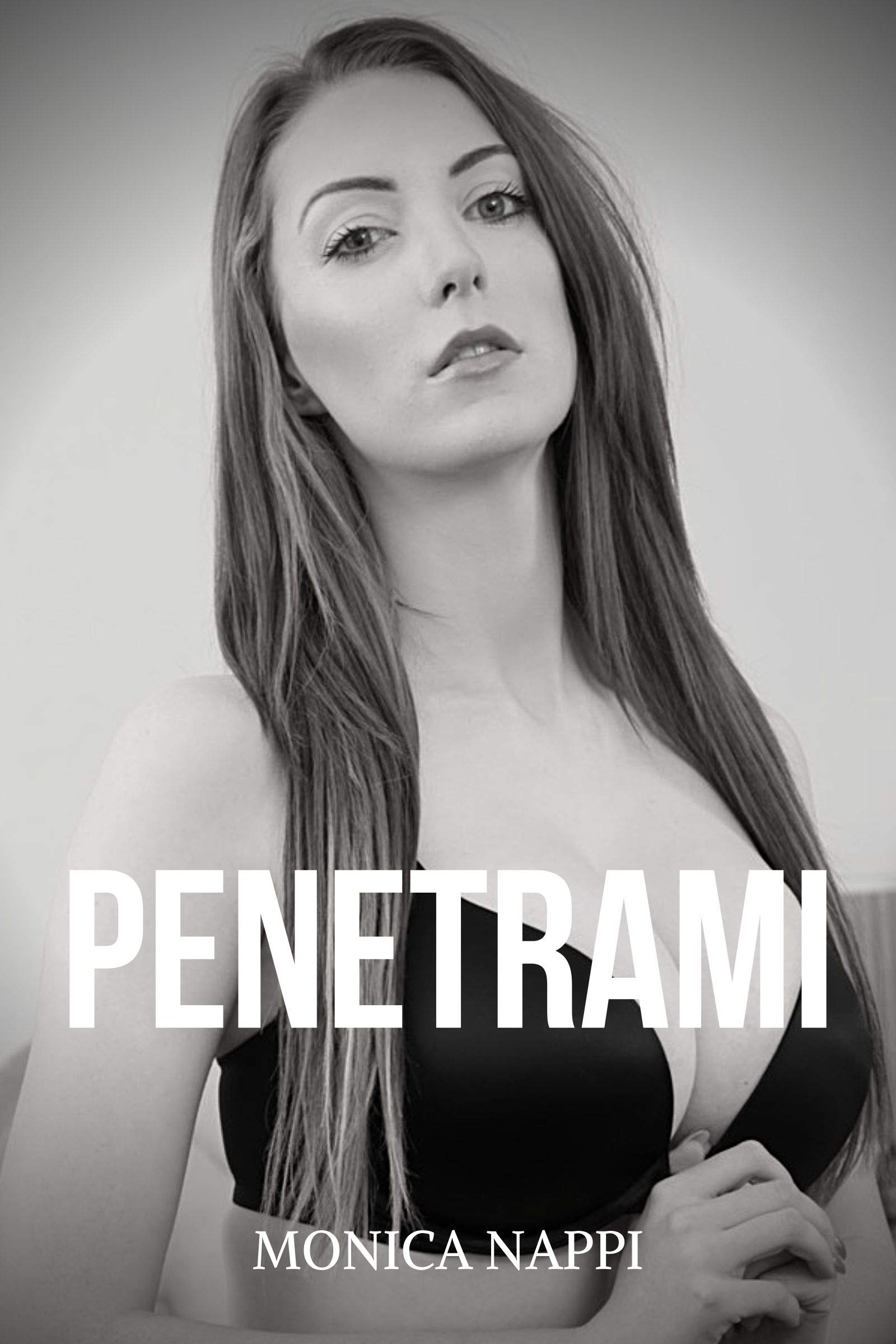 PENETRAMI: Raccolta di Racconti Erotici Espliciti (Hard Erotica) (Italian Edition)