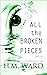 All The Broken Pieces Vol. 3 by H.M. Ward All The Broken Pieces Vol. 3 by H.M. Ward