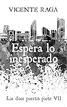 Espera lo inesperado: Las doce puertas parte VII (Spanish Edition)