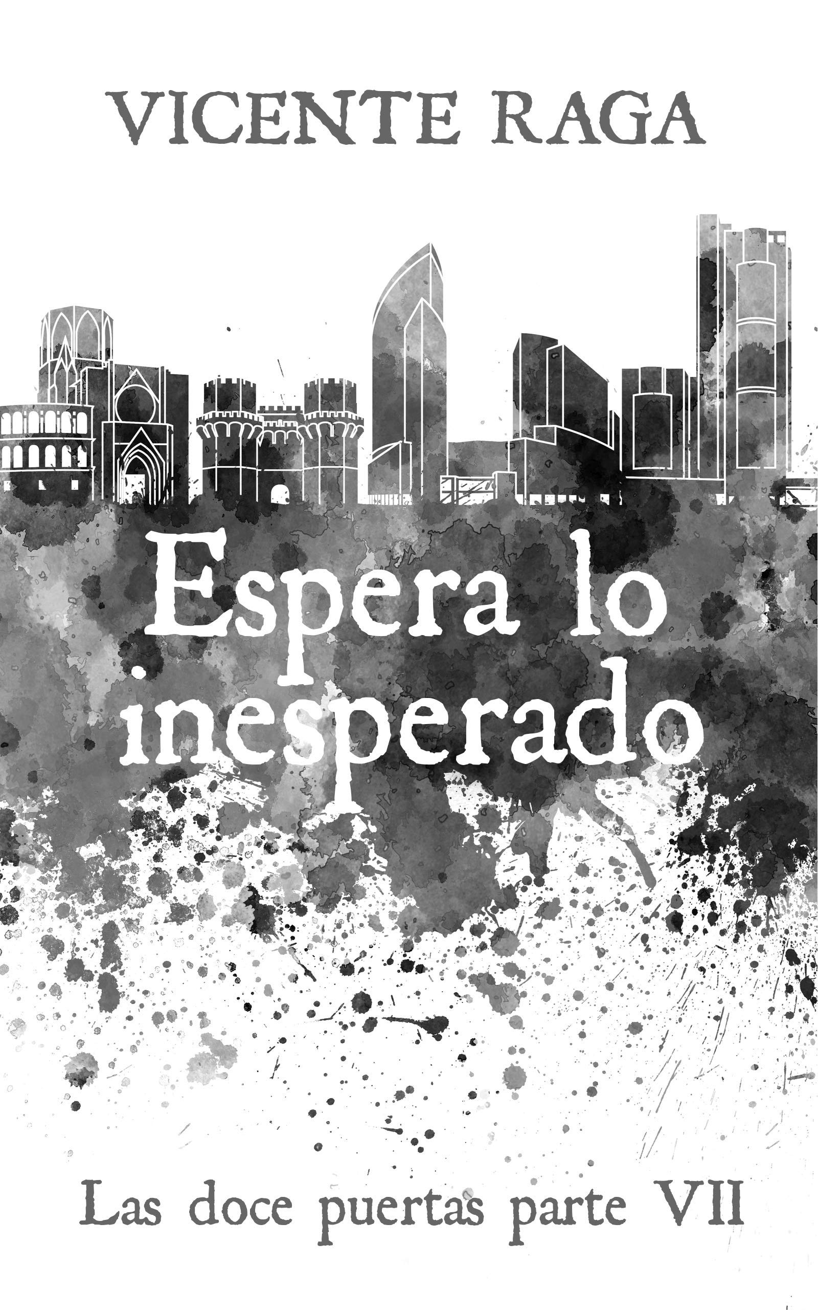 Espera lo inesperado: Las doce puertas parte VII (Spanish Edition)