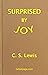 Surprised by Joy by C.S. Lewis