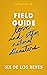Field Guide: Love and Other...