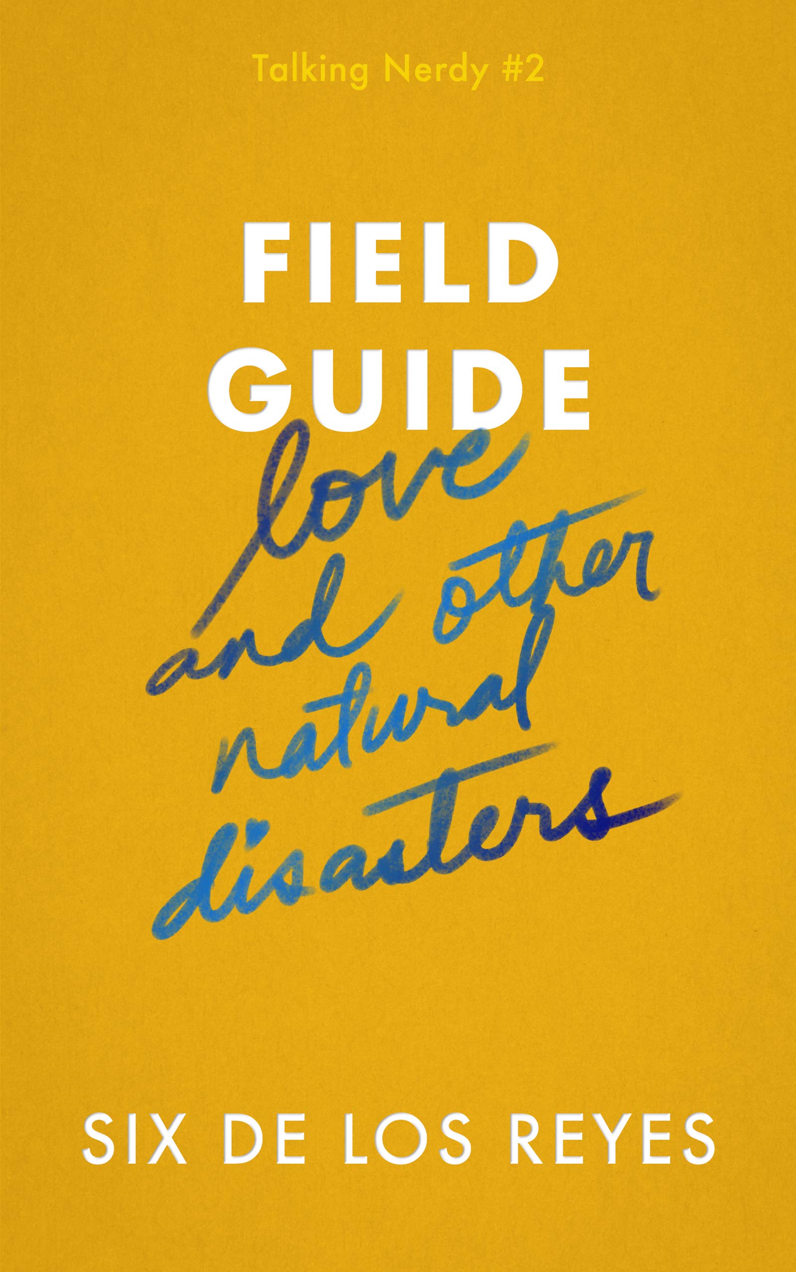 Field Guide: Love and Other Natural Disasters (Talking Nerdy #2)