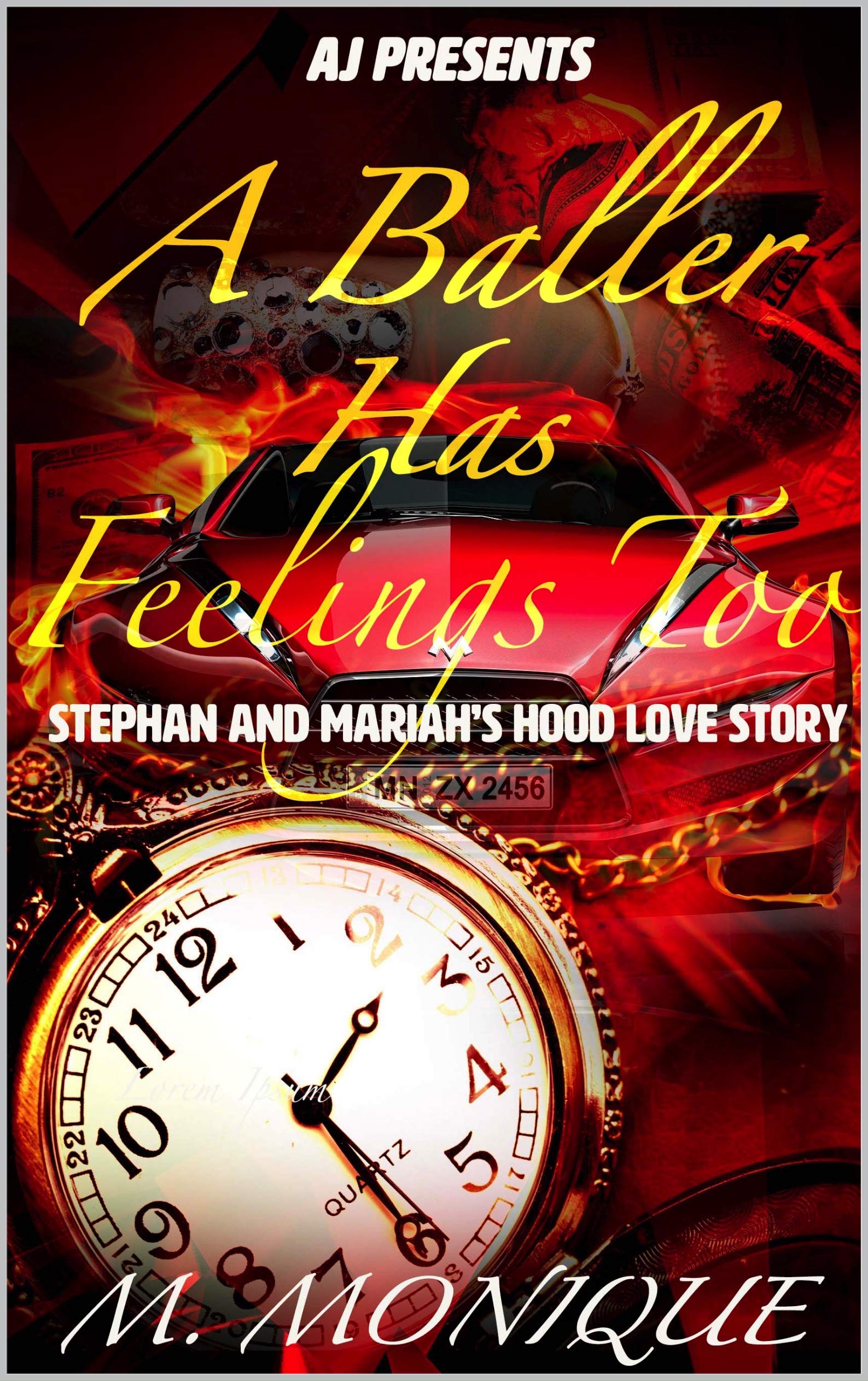 A Baller Has Feelings Too: Stephan & Mariah's Hood Love Story (Kindle Edition)