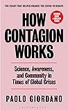 Book cover for How Contagion Works: Science, Awareness, and Community in Times of Global Crises - The Essay That Helped Change the Covid-19 Debate