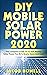 DIY Mobile Solar Power 2020 by Jacob Howell