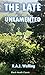 The Late Unlamented: A Phil...