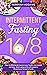 Intermittent Fasting 16/8: ...