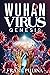 Wuhan Virus: Genesis (German Edition)