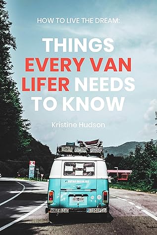 How to Live the Dream: Things Every Van Lifer Needs to Know