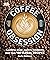 Coffee Obsession: More Than 100 Tools and Techniques with Inspirational Projects to Make