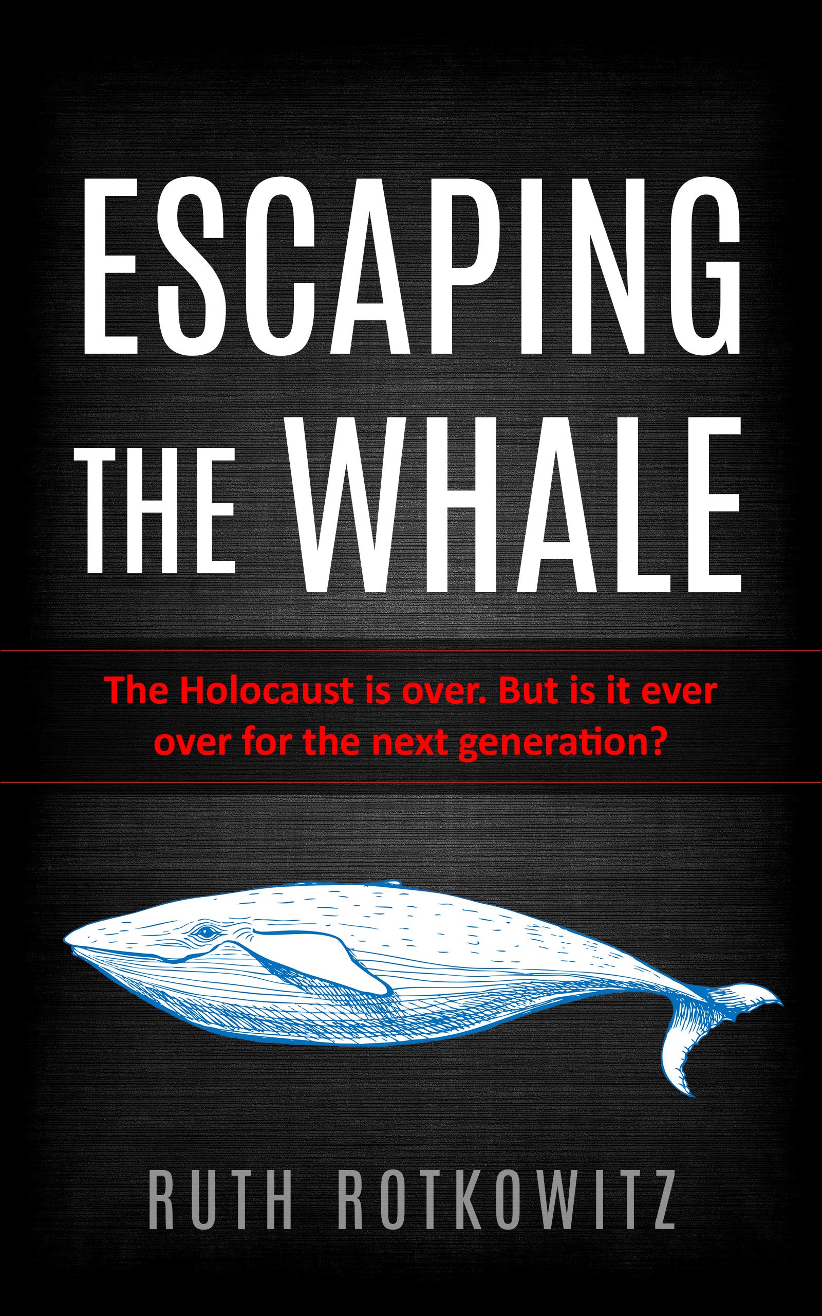 Escaping the Whale: The Holocaust is over. But is it ever over for the next generation? (New Jewish Fiction)