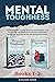 Mental Toughness - Books 1-2: Ultimate Guide On How To Stop Overthinking And Declutter The Mind. Effective Strategies For Improving Self-Discipline And Build Willpower.