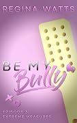 Extreme Measures: Be My Bully Episode 3
