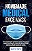HOMEMADE MEDICAL FACE MASK:...