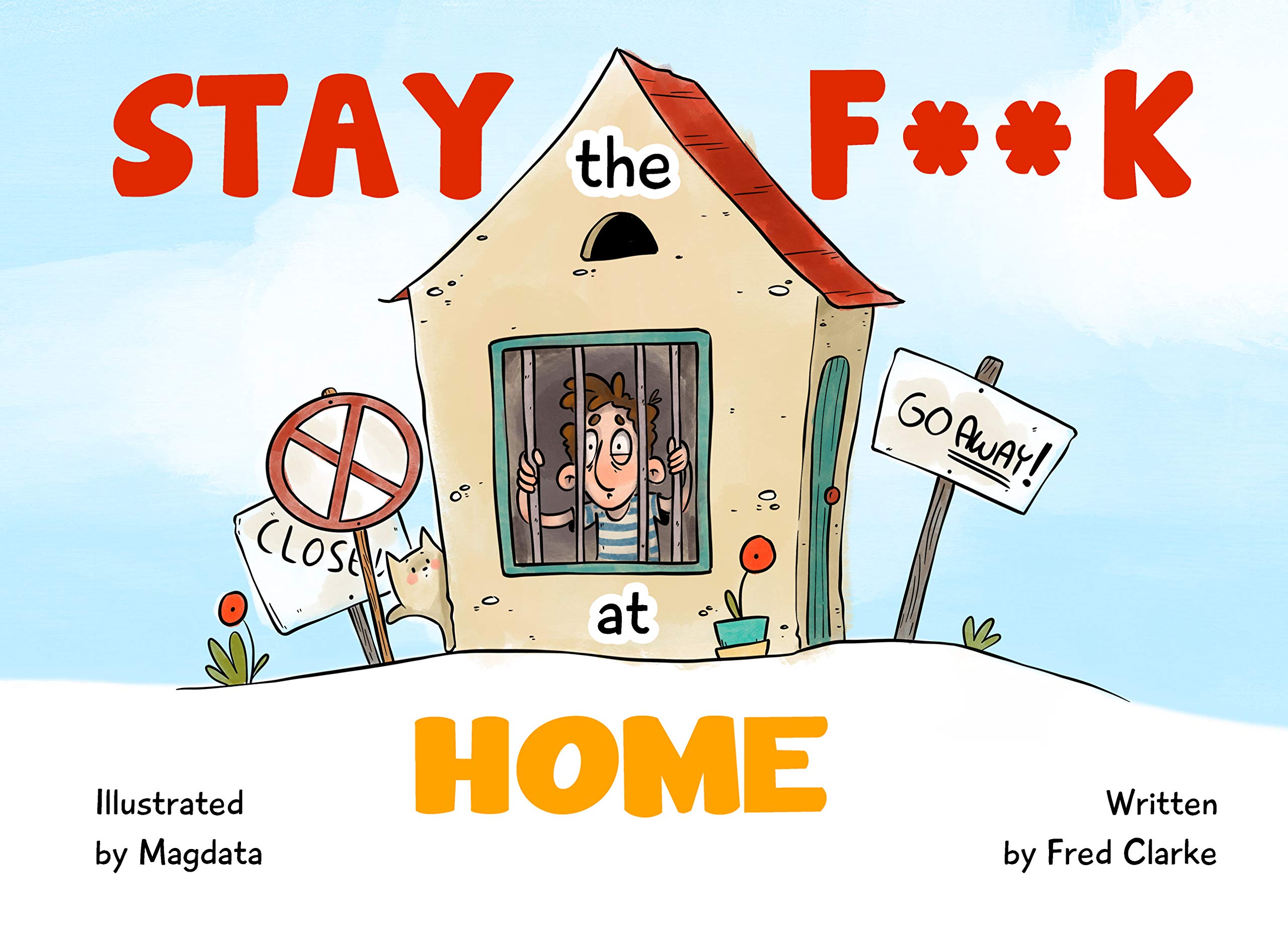 Stay the Fuck at Home (Kindle Edition)