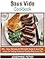 SOUS VIDE COOKBOOK: 300+ EA...
