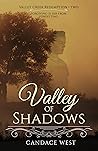 Valley of Shadows by Candace West Valley of Shadows by Candace West