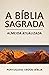 A Bíblia Sagrada: Almeida A...