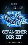 Gefangener der Zeit: Timehunter 1 (German Edition)