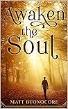 Awaken The Soul by Matt Buonocore