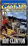 Gold!: Special Agent John Crudder: A Midnight Marauder Western Adventure (Midnight Marauder Series Book 12)
