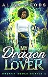 My Dragon Lover (Broken Souls 5)