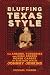 Bluffing Texas Style: The Arsons, Forgeries, and High-Stakes Poker Capers of Rare Book Dealer Johnny Jenkins