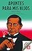 Apuntes para mis hijos (Vientos del Pueblo) (Spanish Edition)