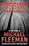 Missing ... and Presumed Dead by Michael Fleeman