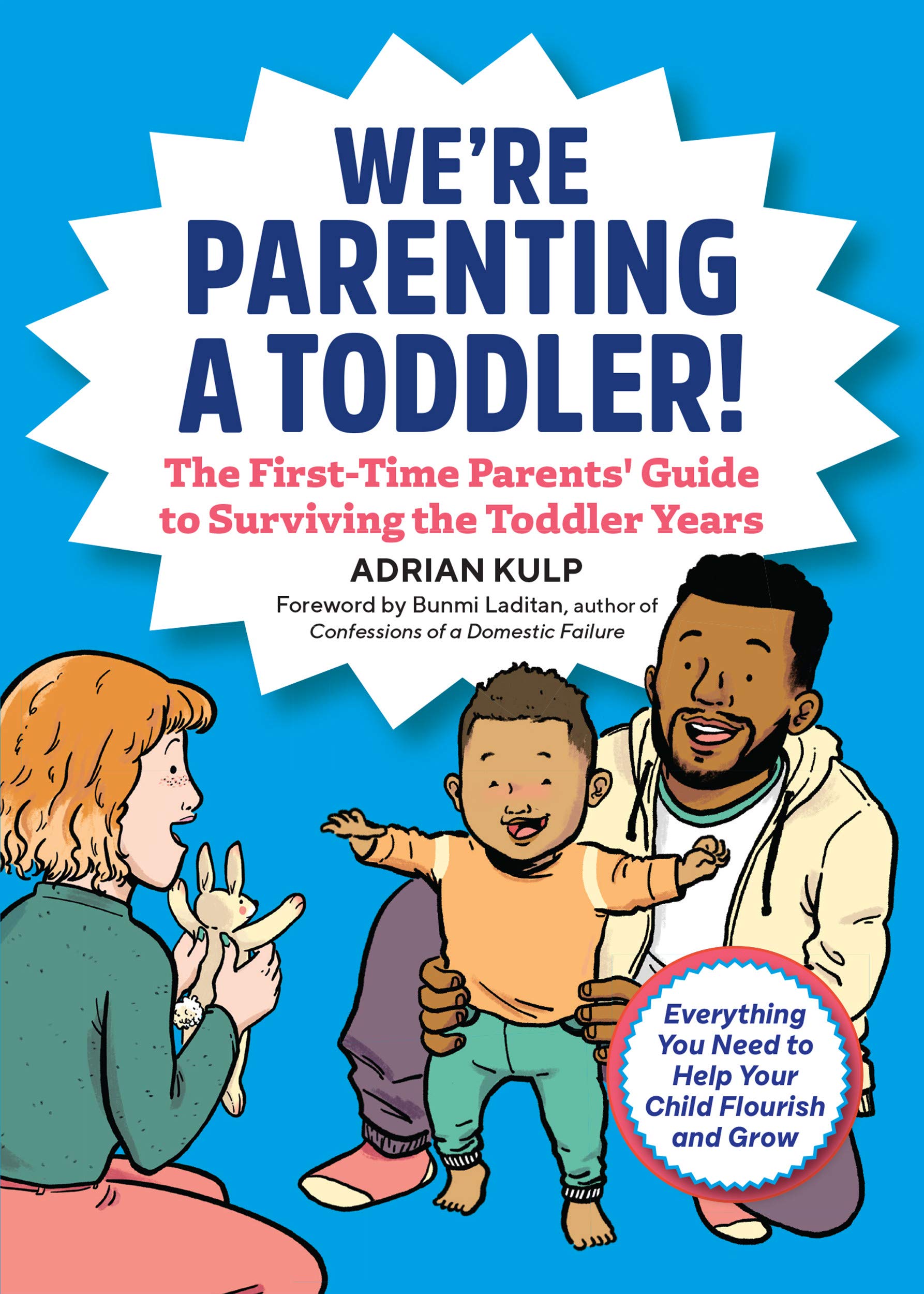 We're Parenting a Toddler!: The First-Time Parents' Guide to Surviving the Toddler Years (First-Time Dads)