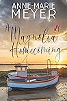 A Magnolia Homecoming by Anne-Marie Meyer
