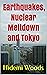 Earthquakes, Nuclear Meltdo...