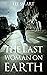 The Last Woman On Earth by Lee Smart