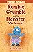 Rumble Crumble and the Monster Who Worried by Nicola Hatton