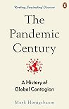 Book cover for The Pandemic Century: A History of Global Contagion from the Spanish Flu to Covid-19